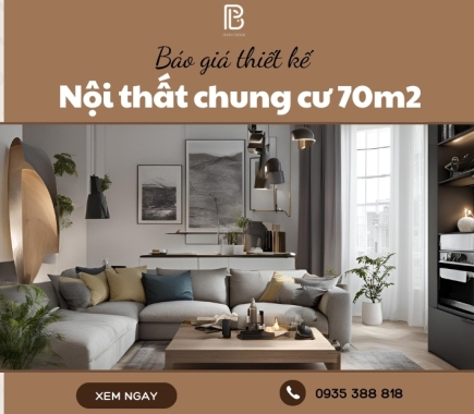 Báo giá thiết kế nội thất chung cư 70m2