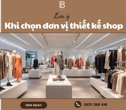 Lưu Ý Khi Chọn Đơn Vị Thiết Kế Shop