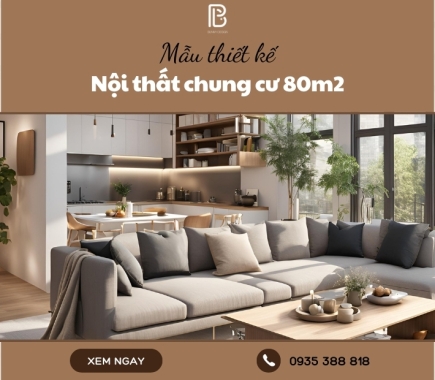 Mẫu thiết kế nội thất chung cư 80m2 sang trọng