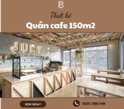 Mẫu Thiết Kế Quán Cafe 150m2 Độc Đáo