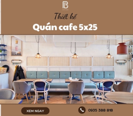 Thiết Kế Quán Cafe 5x25 Độc Đáo, Hút Mắt