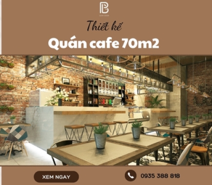 Thiết Kế Quán Cafe 70m2 Đẹp, Chực Chill