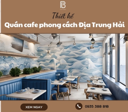 Các Mẫu Thiết Kế Quán Cafe Phong Cách Địa Trung Hải