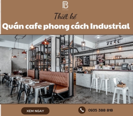 Thiết Kế Quán Cafe Phong Cách Industrial Thô Mộc