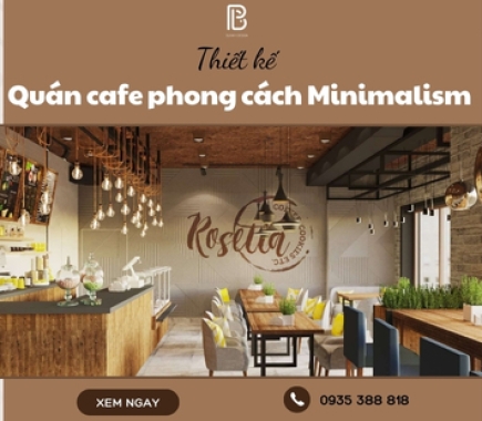 Thiết Kế Quán Cafe Phong Cách Minimalism Tinh Tế