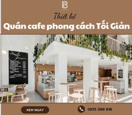 Bí Quyết Thiết Kế Quán Cafe Phong Cách Tối Giản