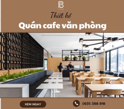 Mẫu Thiết Kế Quán Cafe Văn Phòng Tiện Nghi