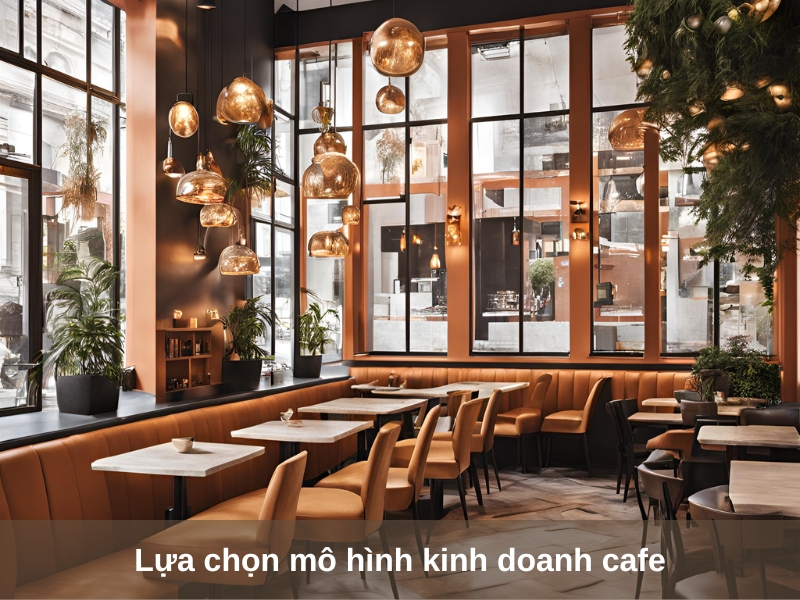 lua chon mo hinh kinh doanh cafe