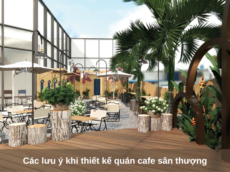 cac luu y khi thiet ke quan cafe san thuong