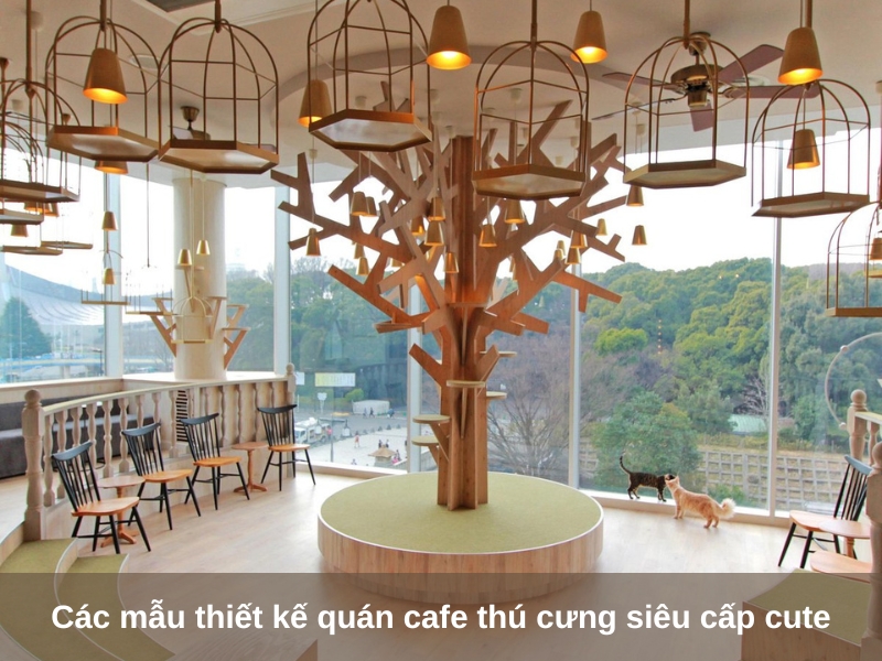 cac mau thiet ke quan cafe thu cung sieu cap cute